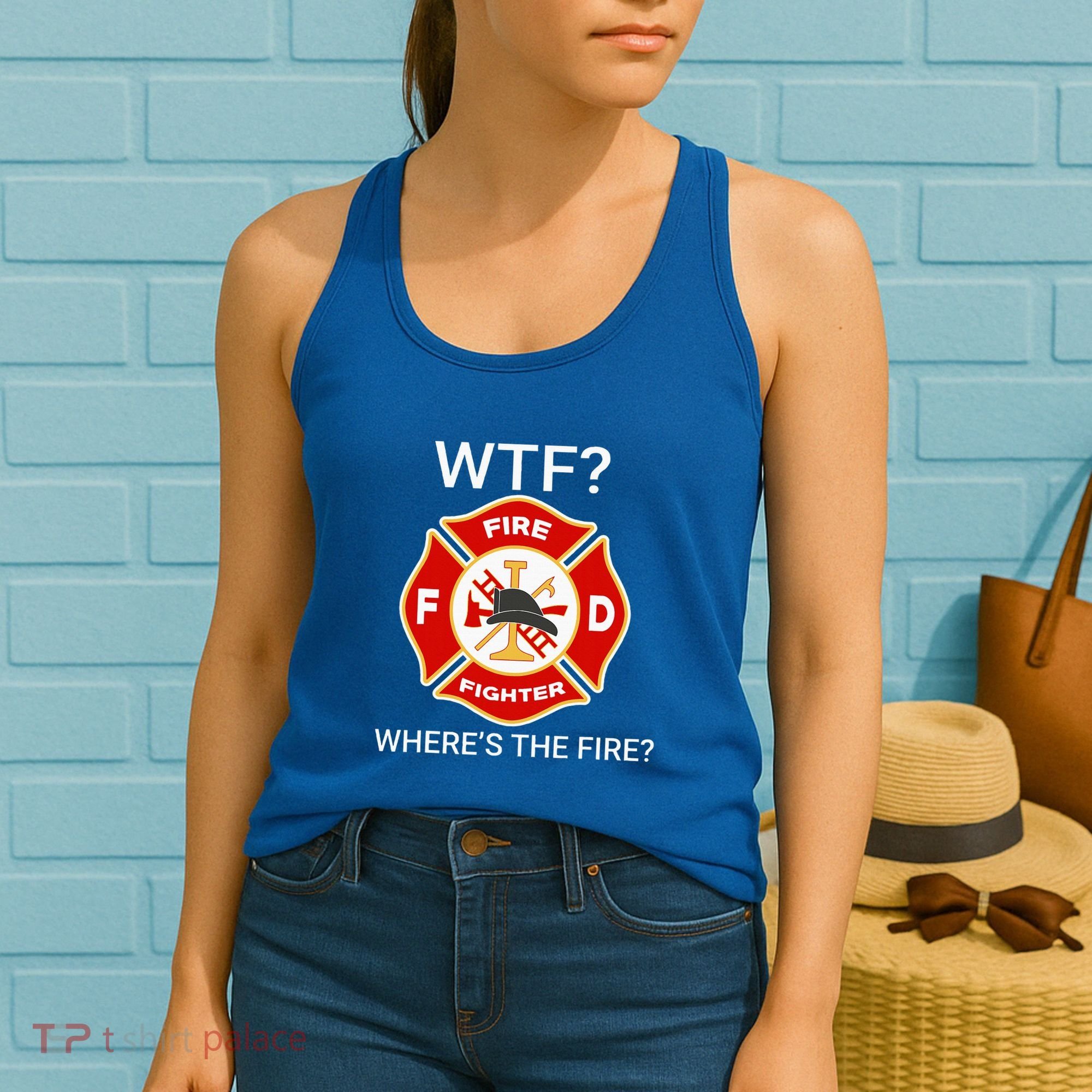 Wtf WhereS The Fire Funny Firefighter Women's Tank Top
