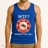 Wtf WhereS The Fire Funny Firefighter Tank Top thumb 3