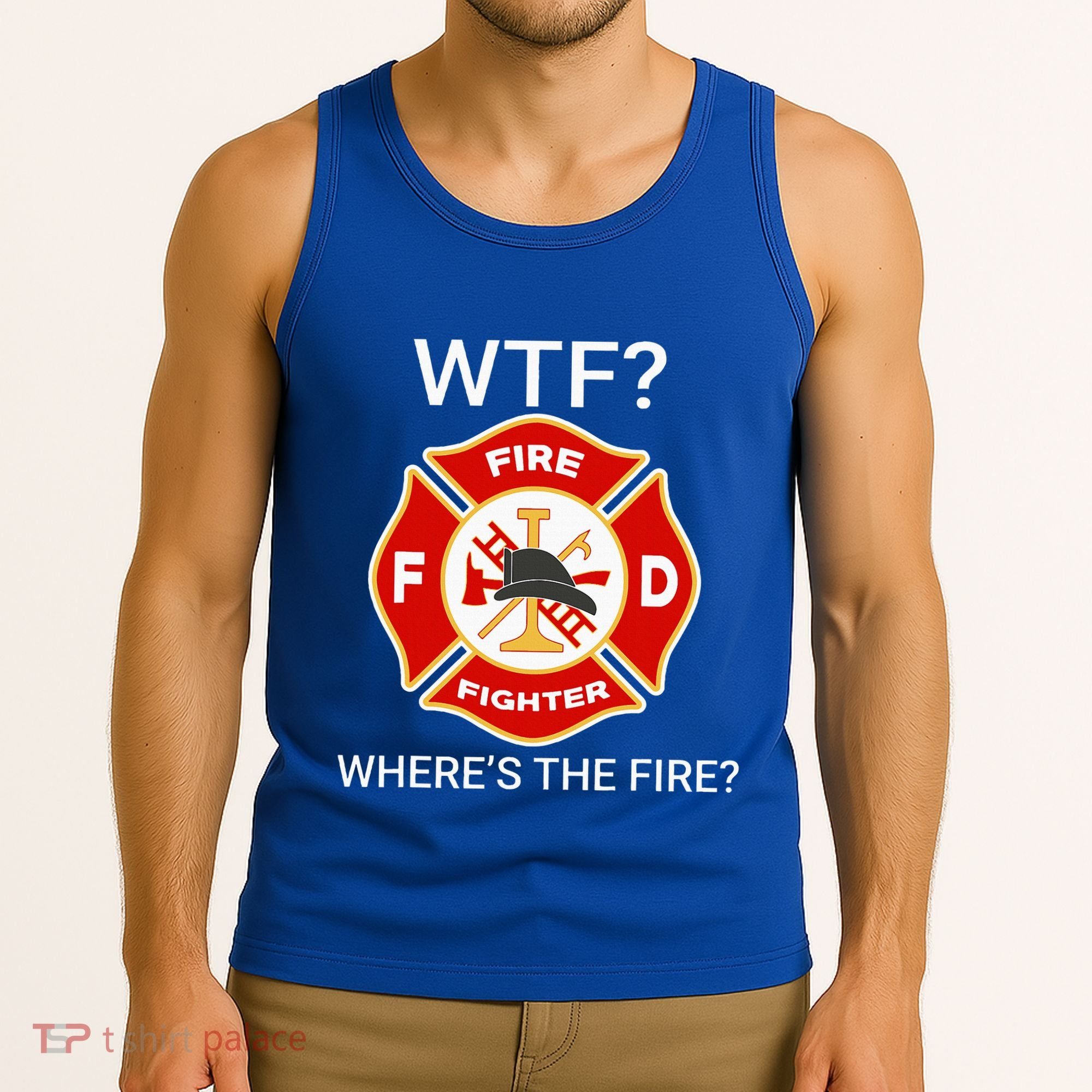 Wtf WhereS The Fire Funny Firefighter Tank Top