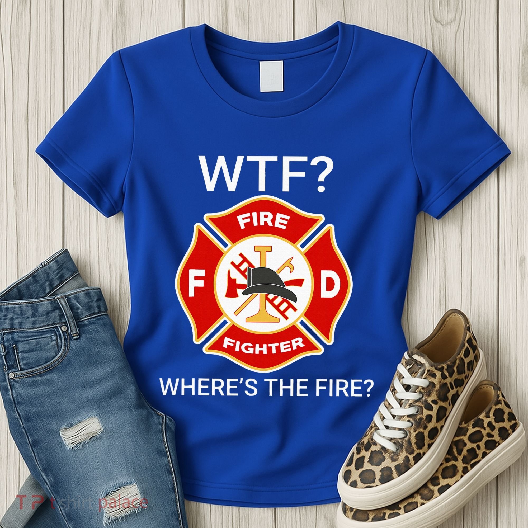 Wtf WhereS The Fire Funny Firefighter Women's T-Shirt