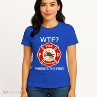Wtf WhereS The Fire Funny Firefighter Women's T-Shirt thumb 4