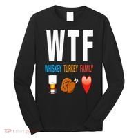 WTF Whiskey Turkey Family Thanksgiving Funny Gift Long Sleeve Shirt thumb 0