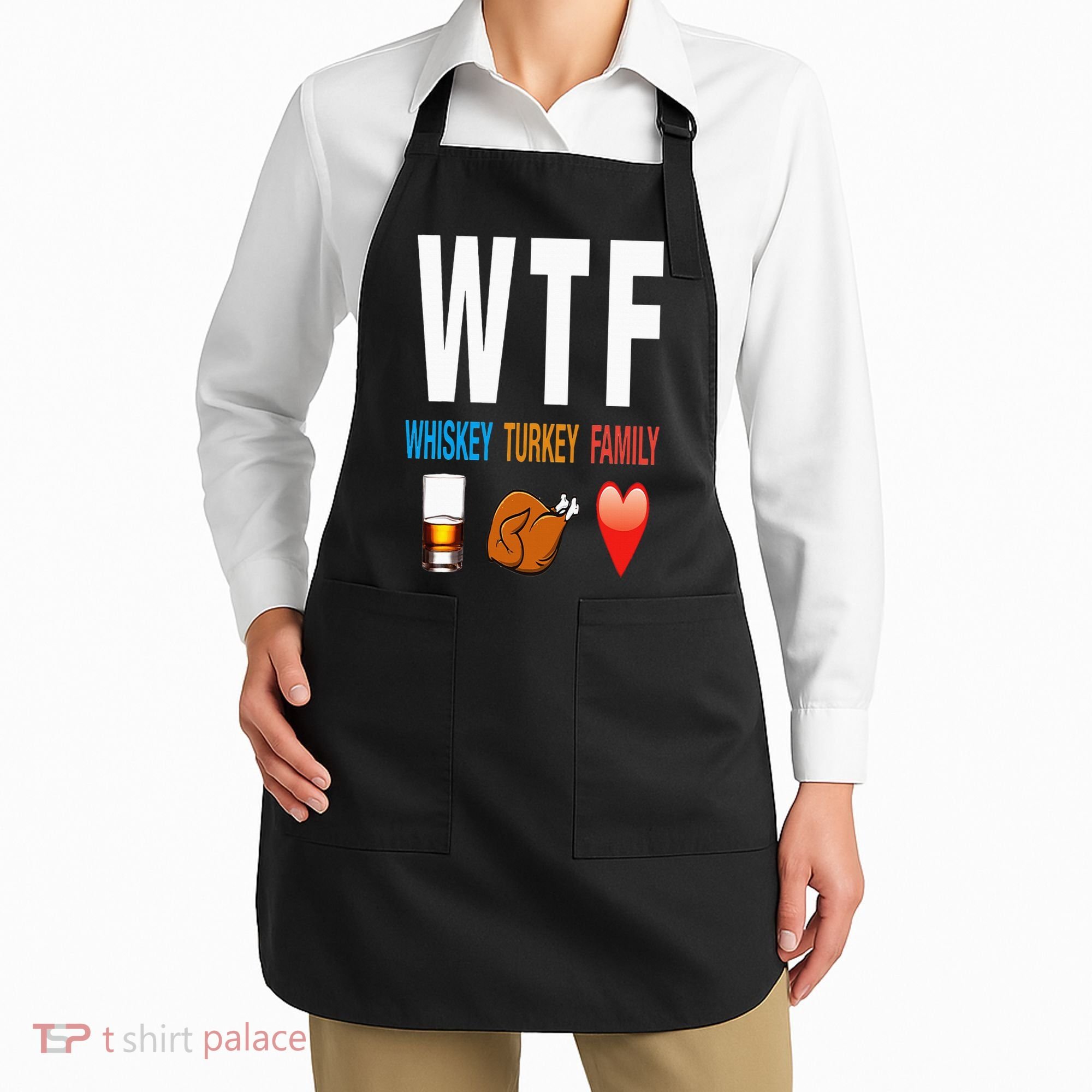 WTF Whiskey Turkey Family Thanksgiving Funny Gift Apron