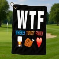 WTF Whiskey Turkey Family Thanksgiving Funny Gift Golf Towel thumb 1