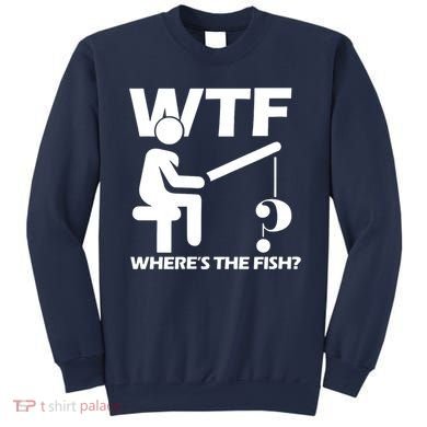 Wtf Wheres The Fish Sweatshirt