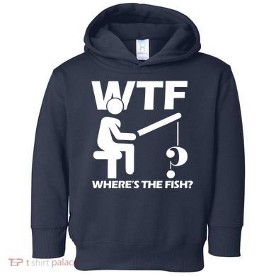 Wtf Wheres The Fish Toddler Hoodie