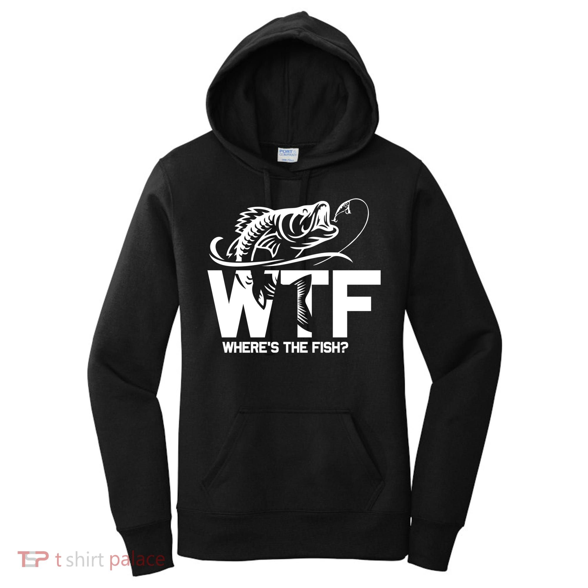 Wtf WhereS The Fish Funny Fishing Lover Gift Women's Hoodie