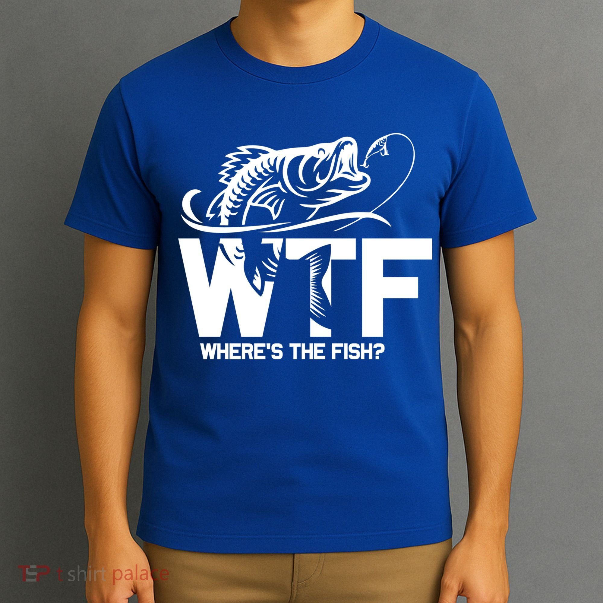 Wtf WhereS The Fish Funny Fishing Lover Gift T-Shirt