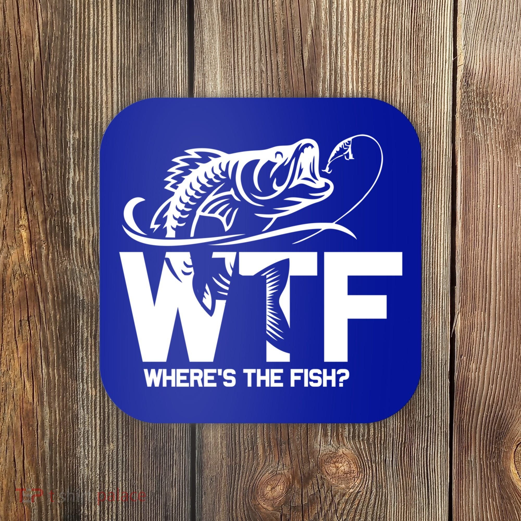Wtf WhereS The Fish Funny Fishing Lover Gift Coaster