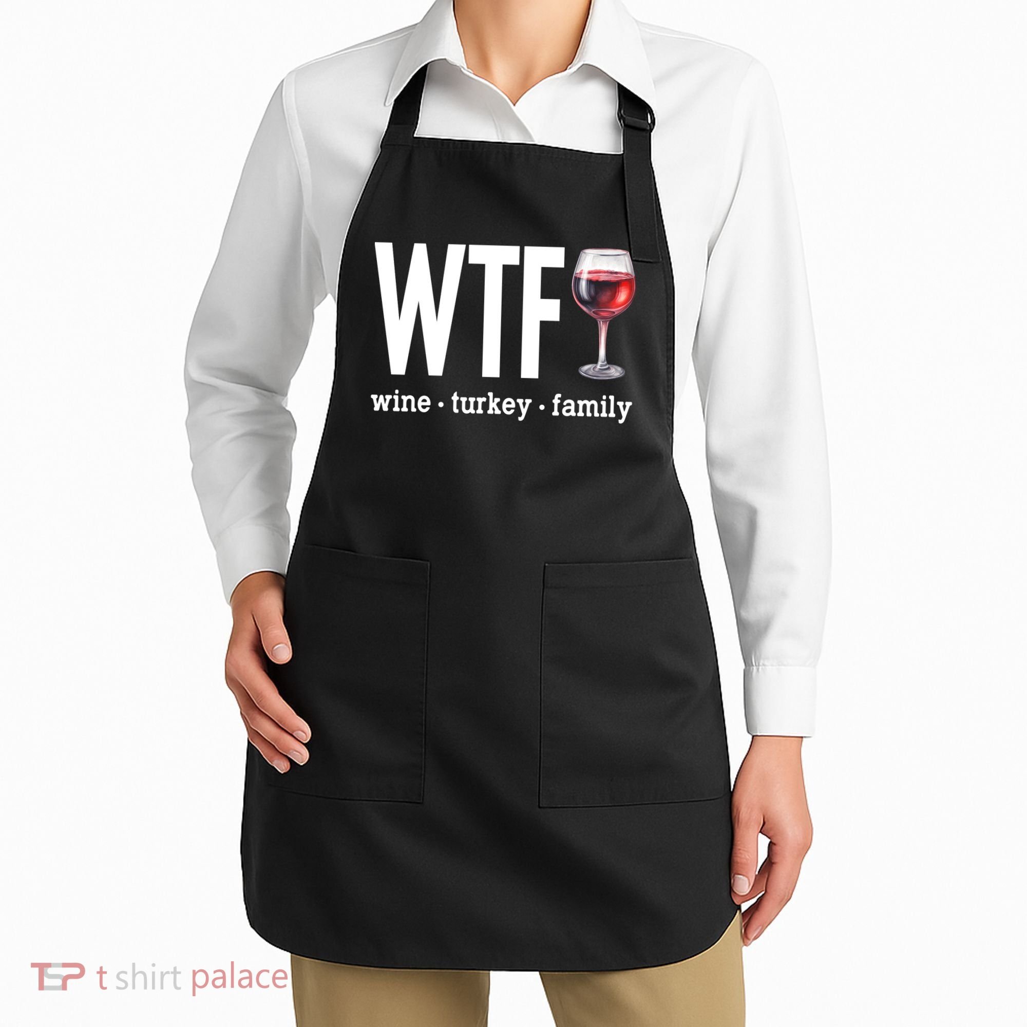 Wtf Wine Turkey Family Funny Thanksgiving Apron