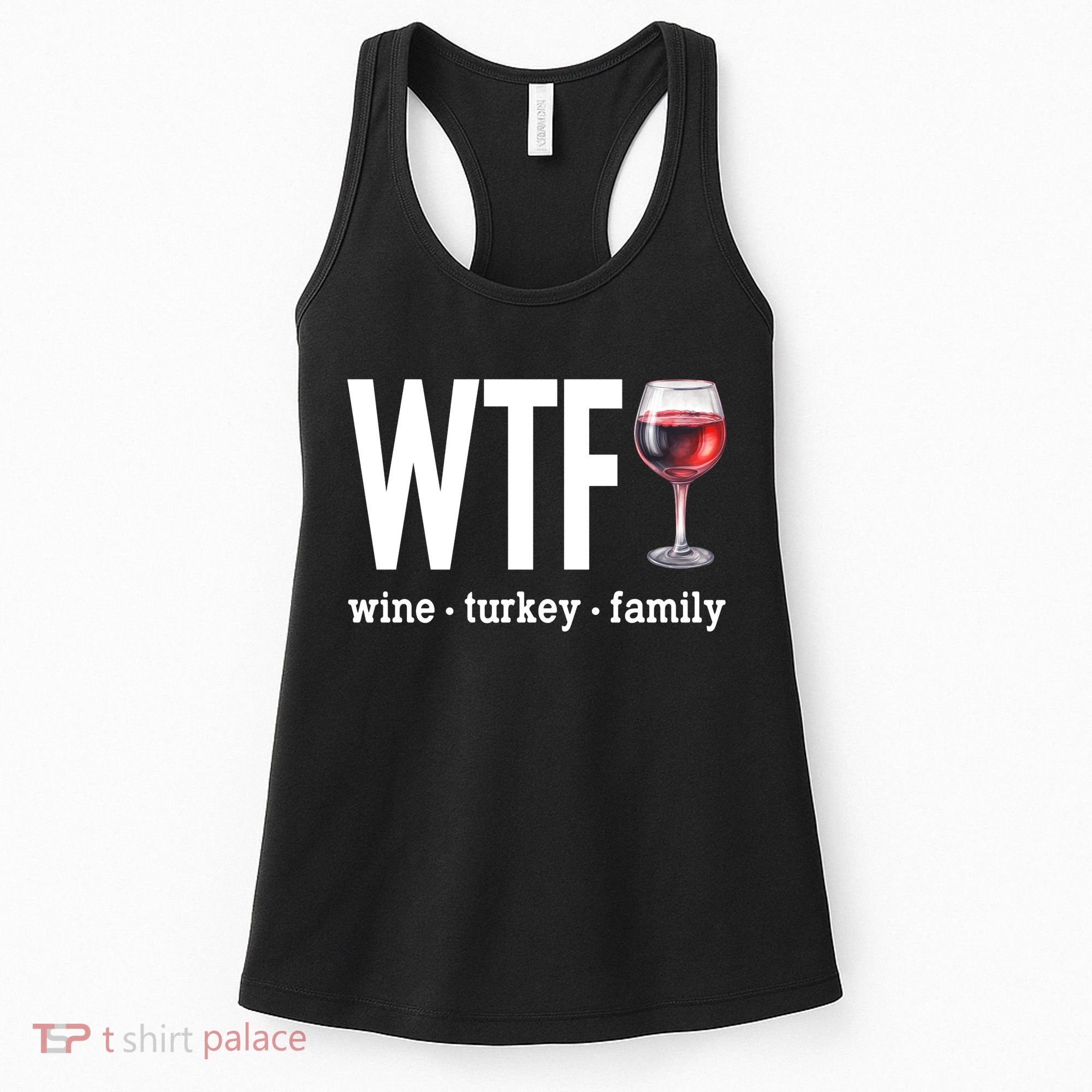 Wtf Wine Turkey Family Funny Thanksgiving Women's Tank Top