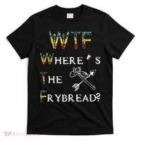 WTF Wheres The Frybread Native American T-Shirt thumb 0