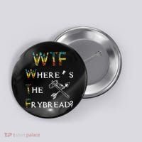 WTF Wheres The Frybread Native American Button thumb 0