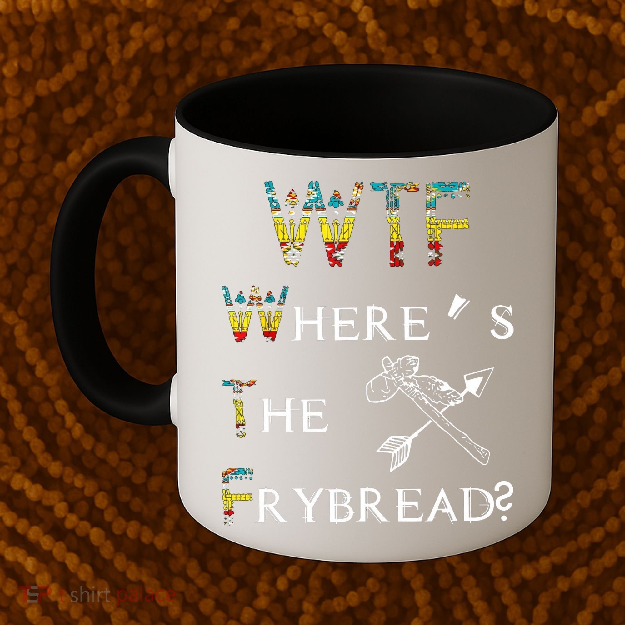 WTF Wheres The Frybread Native American Coffee Mug