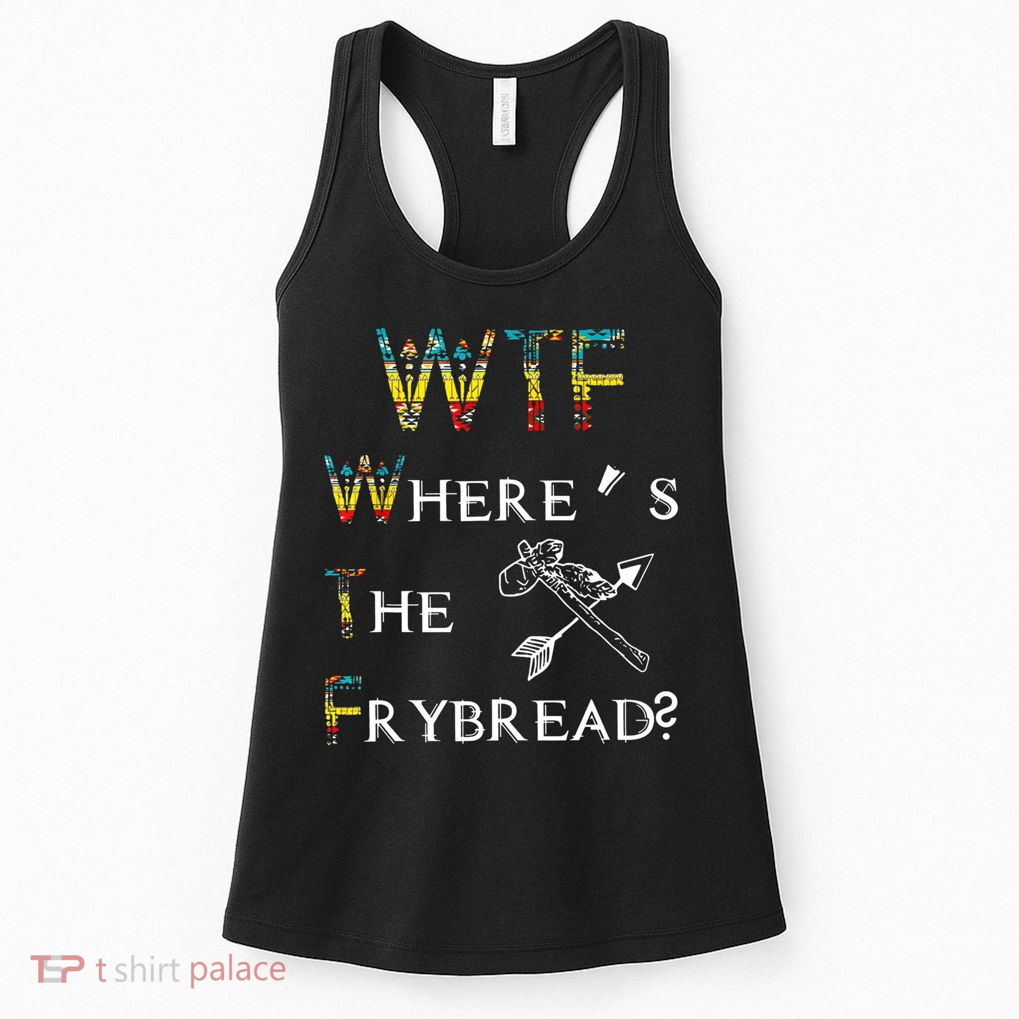 WTF Wheres The Frybread Native American Women's Tank Top