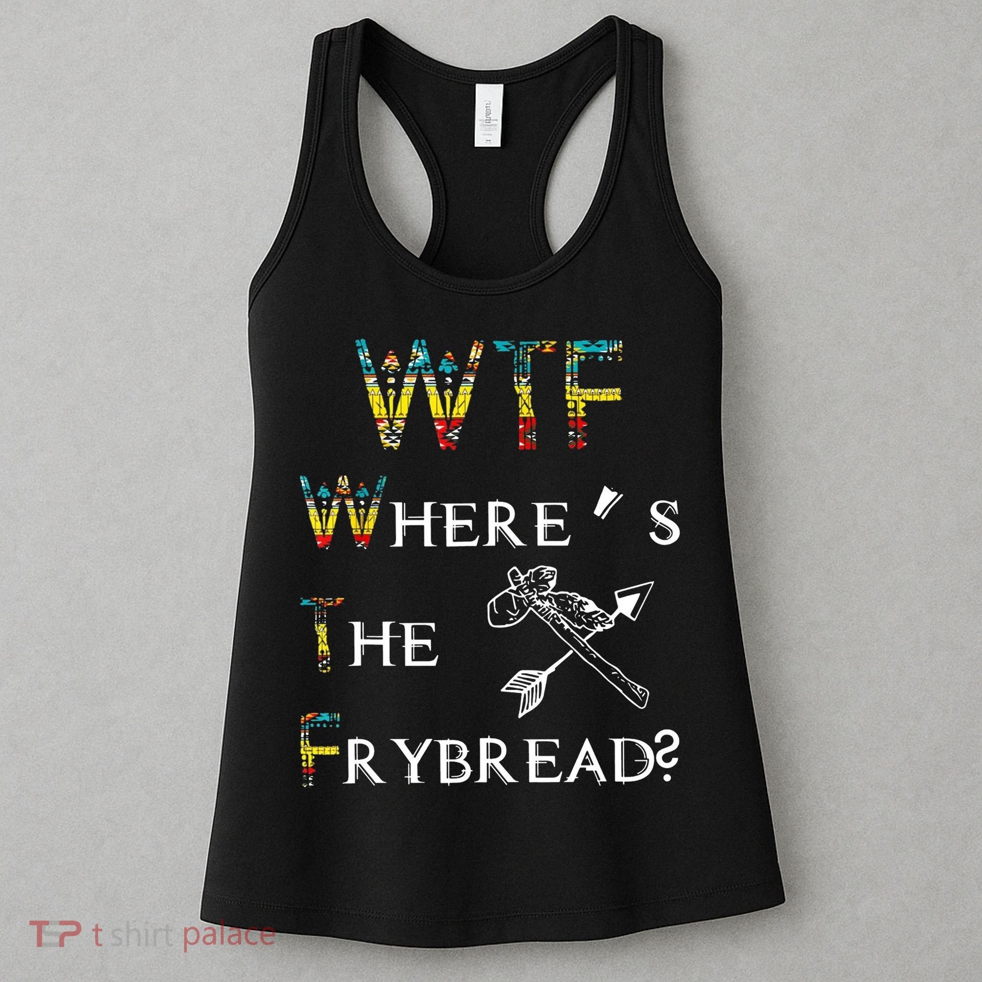 WTF Wheres The Frybread Native American Women's Tank Top