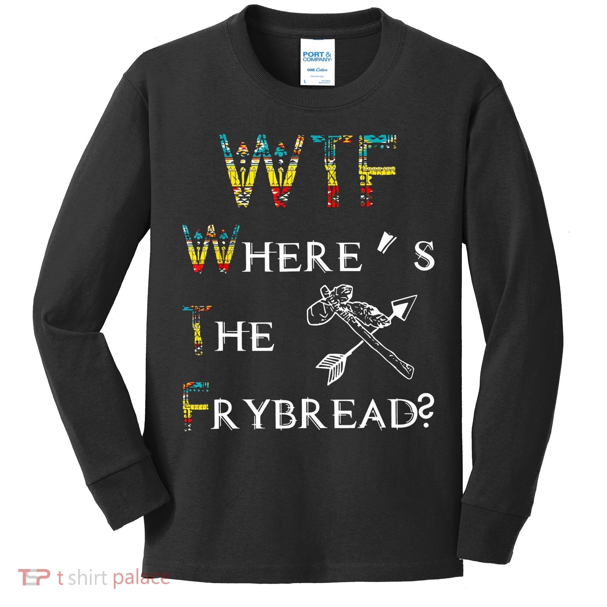 WTF Wheres The Frybread Native American Kids Long Sleeve Shirt