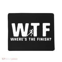 WTF Where's The Finish Funny Running Mousepad thumb 0