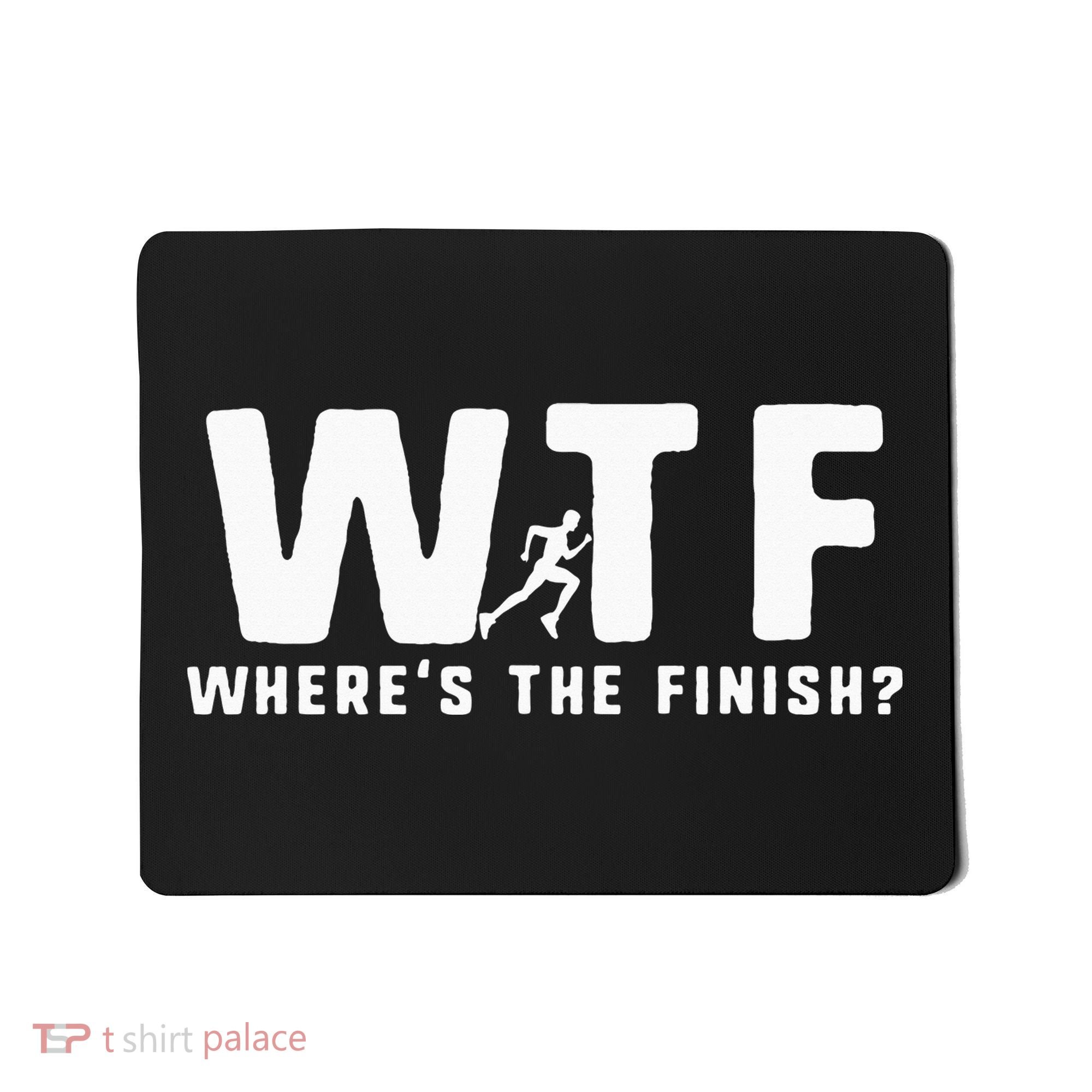 WTF Where's The Finish Funny Running Mousepad