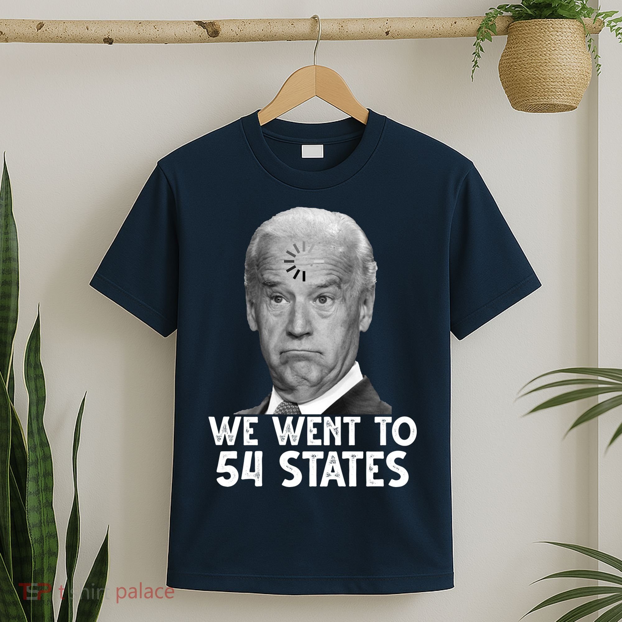 We Went To 54 States Joe Biden Loading Anti Biden Funny T-Shirt