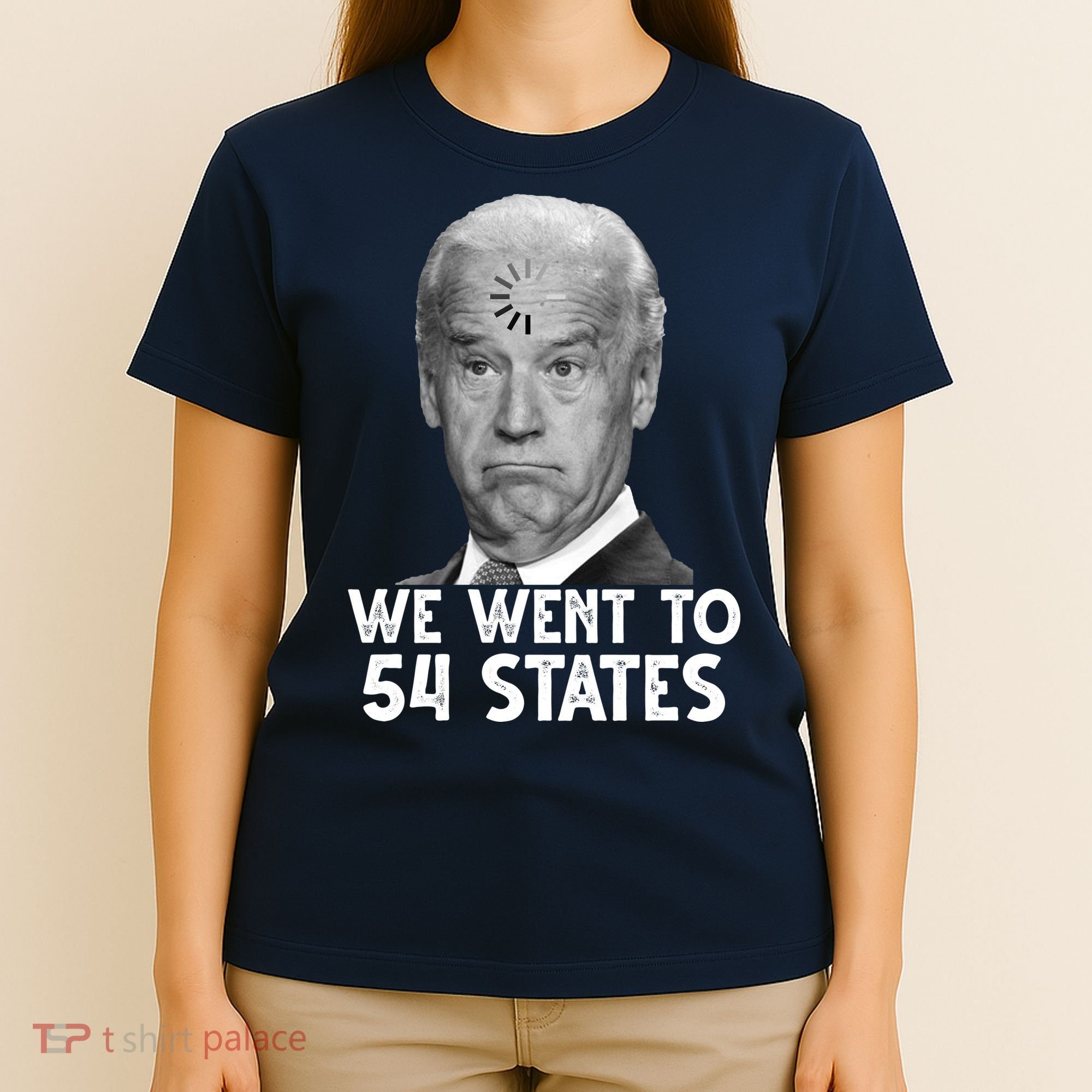We Went To 54 States Joe Biden Loading Anti Biden Funny T-Shirt