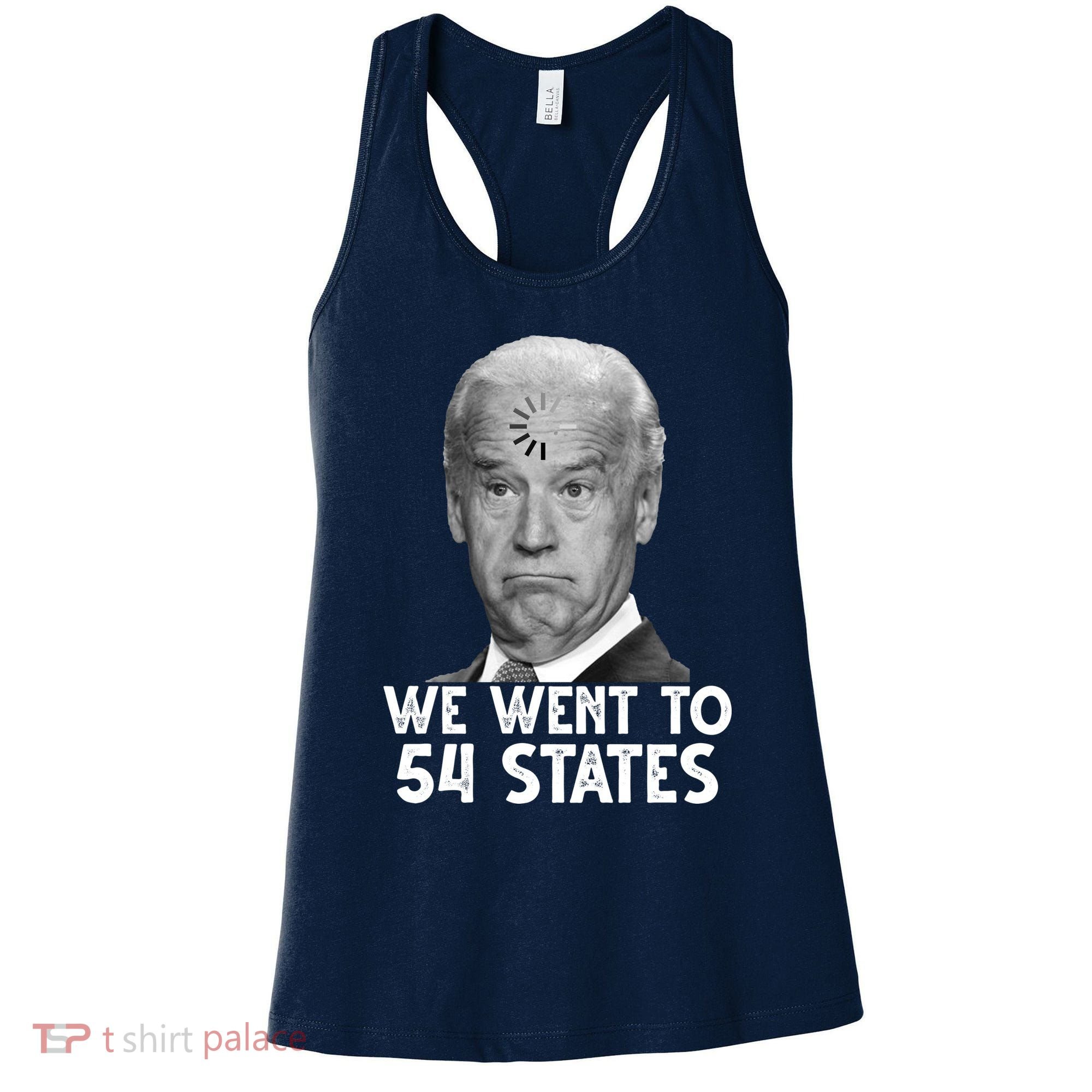 We Went To 54 States Joe Biden Loading Anti Biden Funny Women's Tank Top