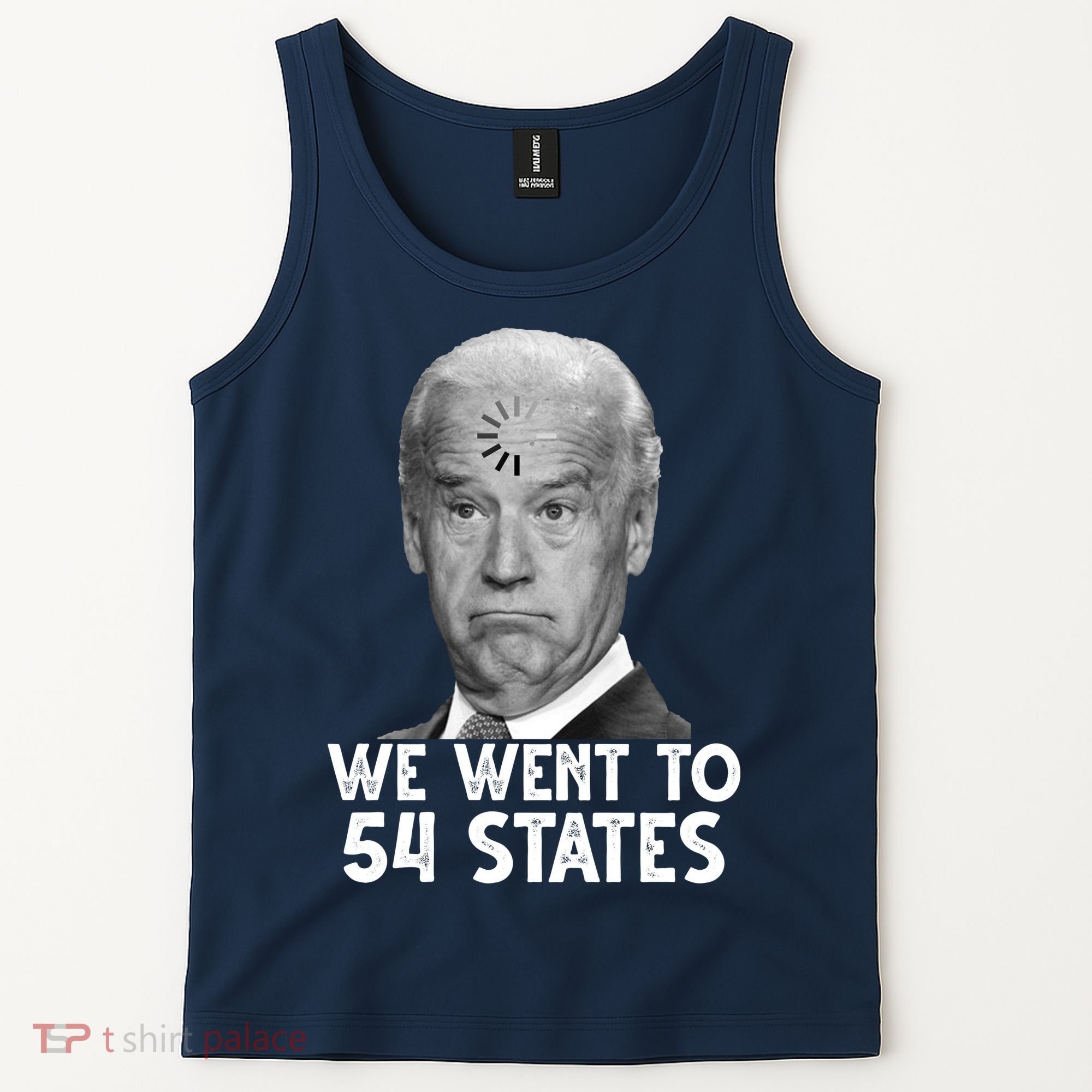 We Went To 54 States Joe Biden Loading Anti Biden Funny Tank Top
