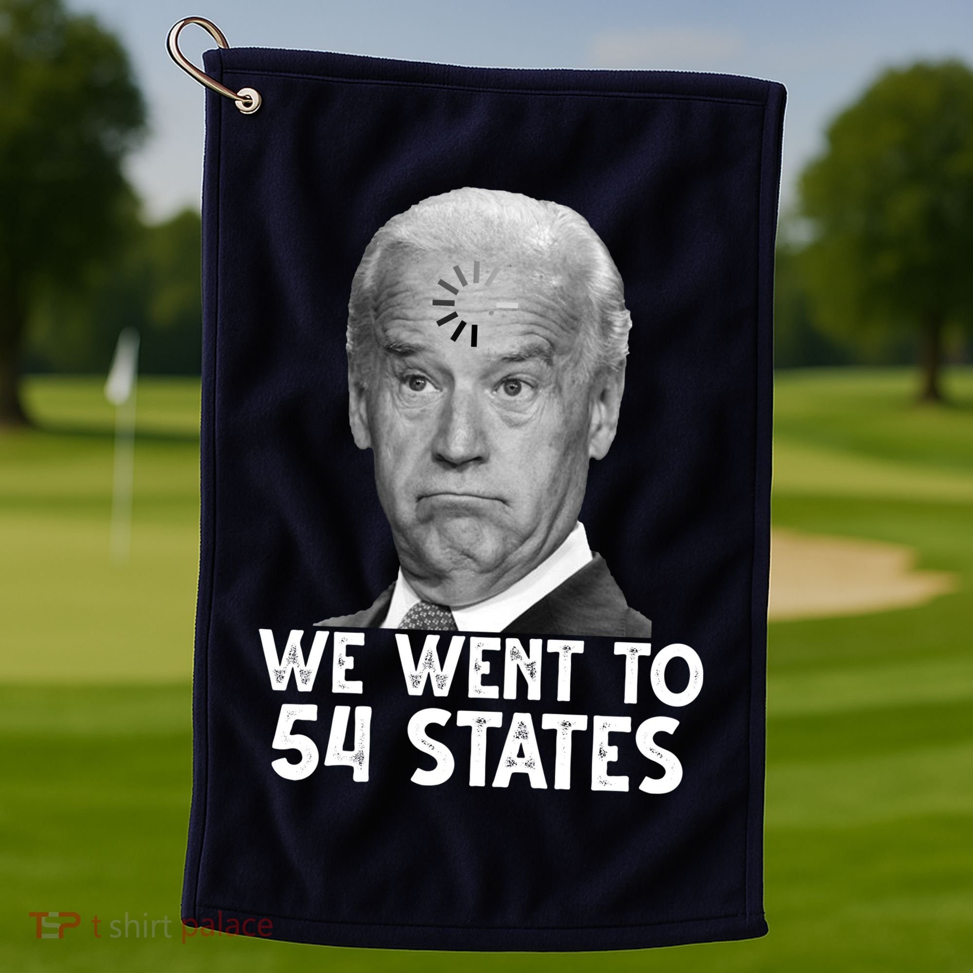 We Went To 54 States Joe Biden Loading Anti Biden Funny Golf Towel
