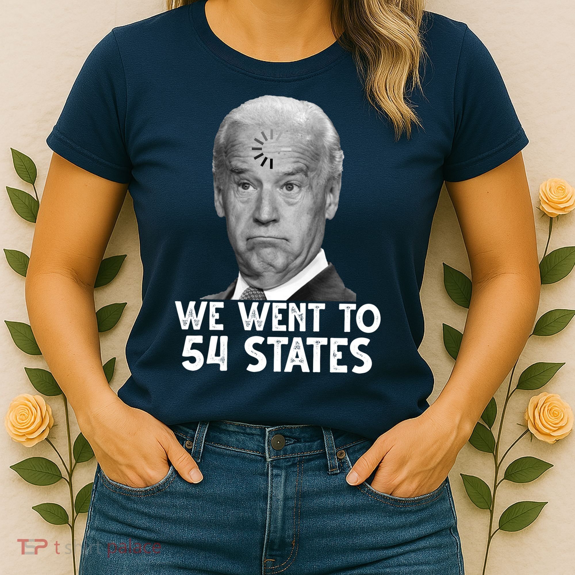 We Went To 54 States Joe Biden Loading Anti Biden Funny Women's T-Shirt