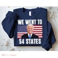 We Went To 54 States USA Flag Joe Biden Funny Sweatshirt thumb 2