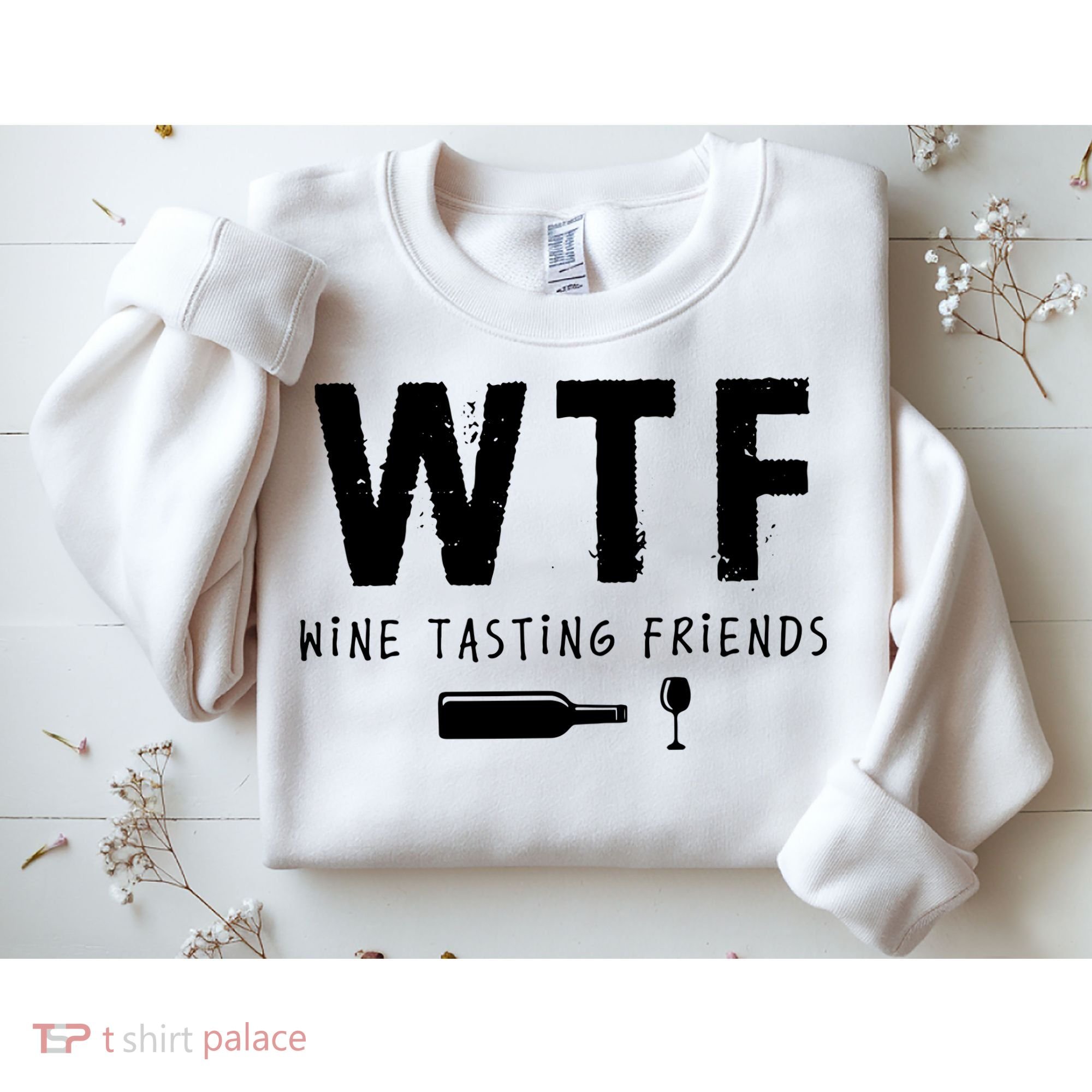 WTF Wine Tasting Friends Funny Wine Lovers Sweatshirt