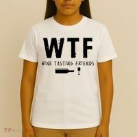 WTF Wine Tasting Friends Funny Wine Lovers T-Shirt thumb 4
