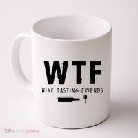 WTF Wine Tasting Friends Funny Wine Lovers Coffee Mug thumb 0