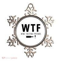 WTF Wine Tasting Friends Funny Wine Lovers Ornament thumb 0