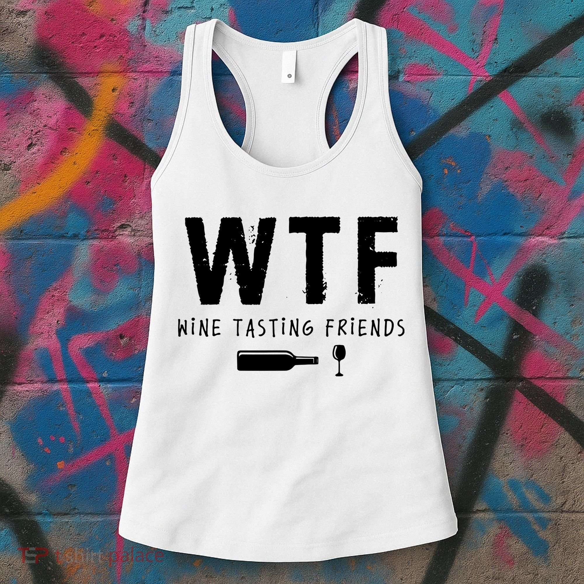 WTF Wine Tasting Friends Funny Wine Lovers Women's Tank Top