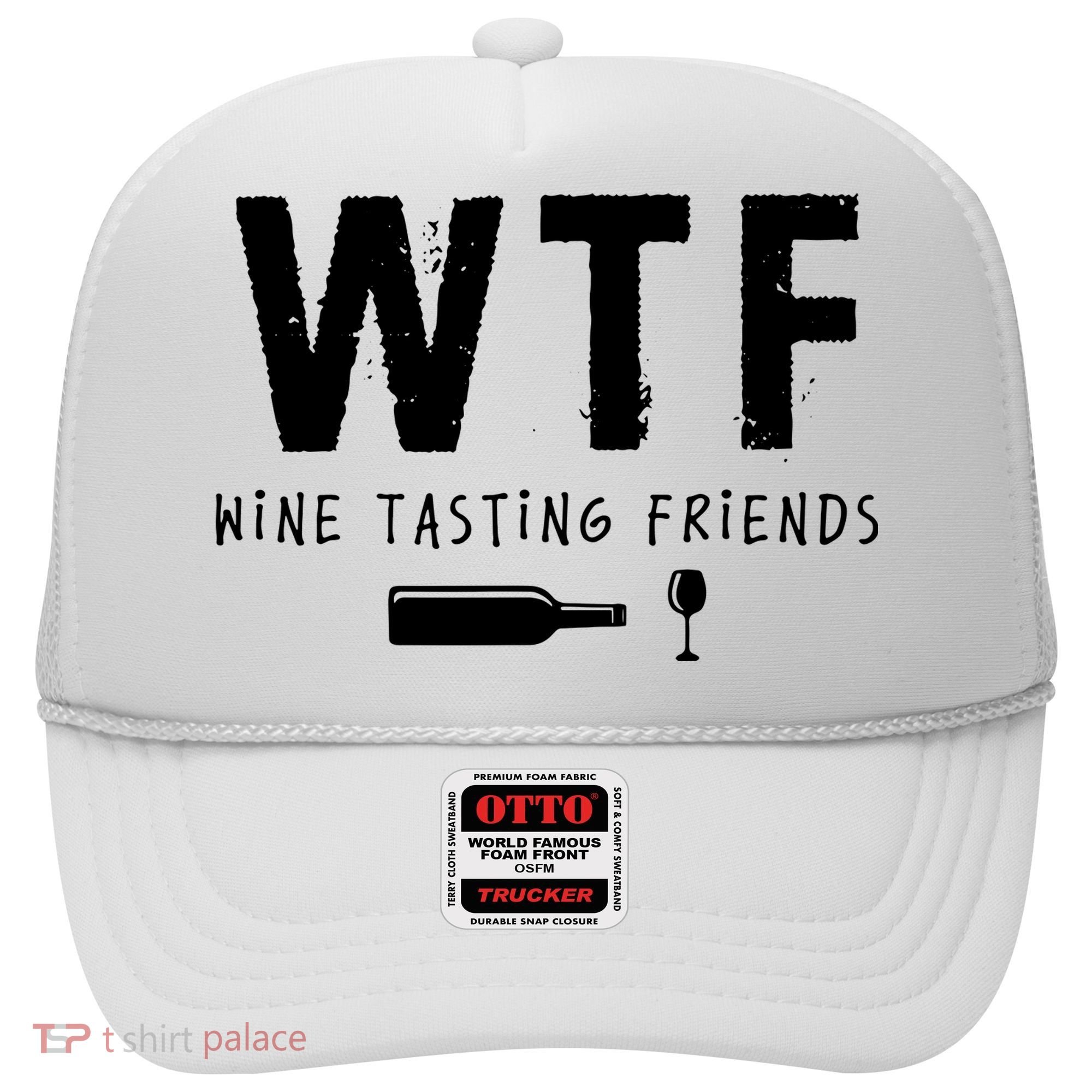 WTF Wine Tasting Friends Funny Wine Lovers Hat
