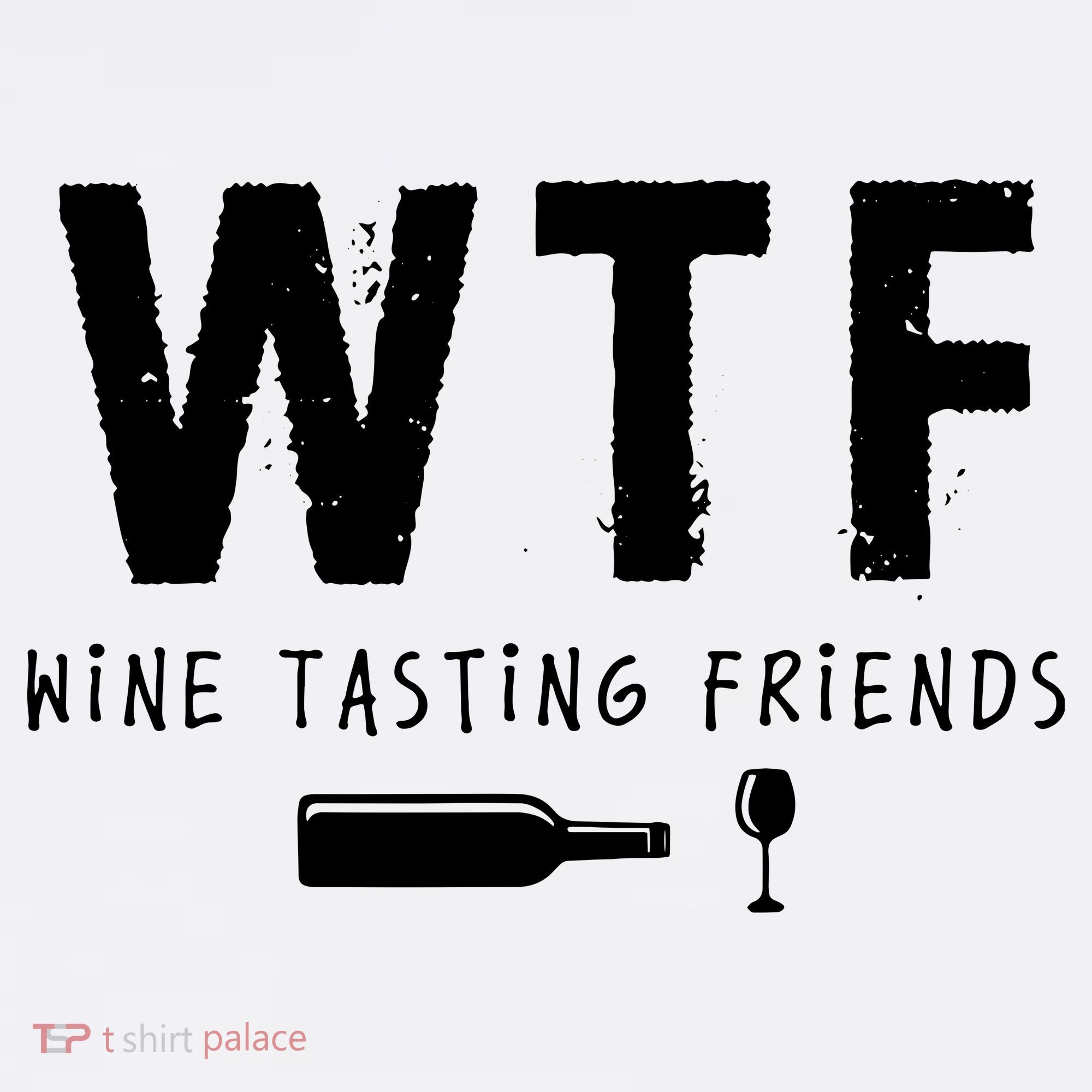 WTF Wine Tasting Friends Funny Wine Lovers Tank Top