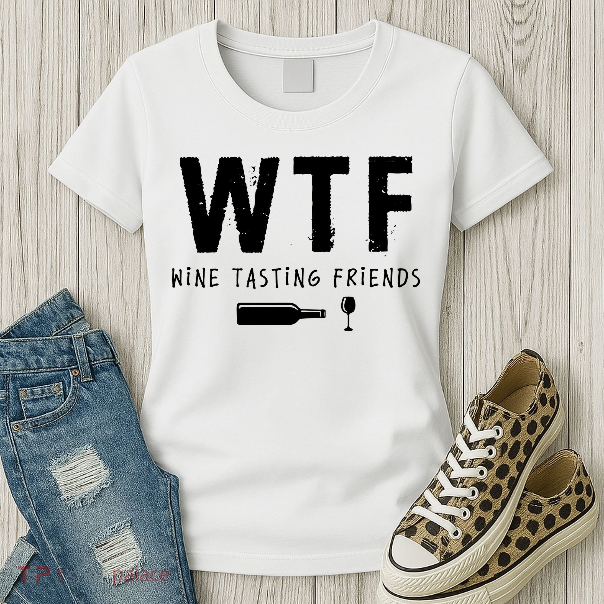 WTF Wine Tasting Friends Funny Wine Lovers Women's T-Shirt
