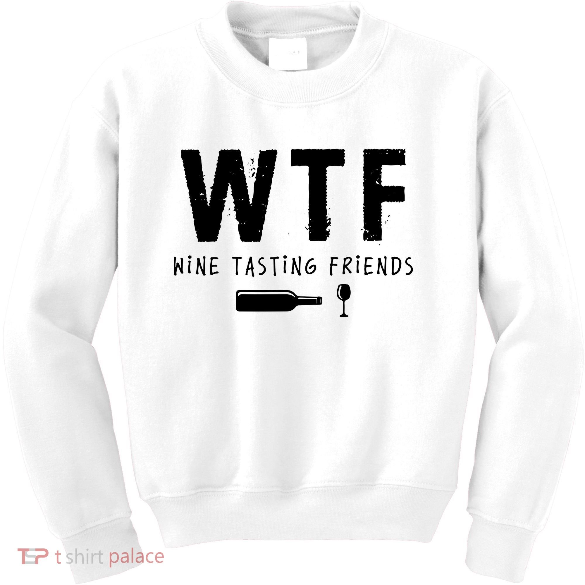 WTF Wine Tasting Friends Funny Wine Lovers Kids Sweatshirt