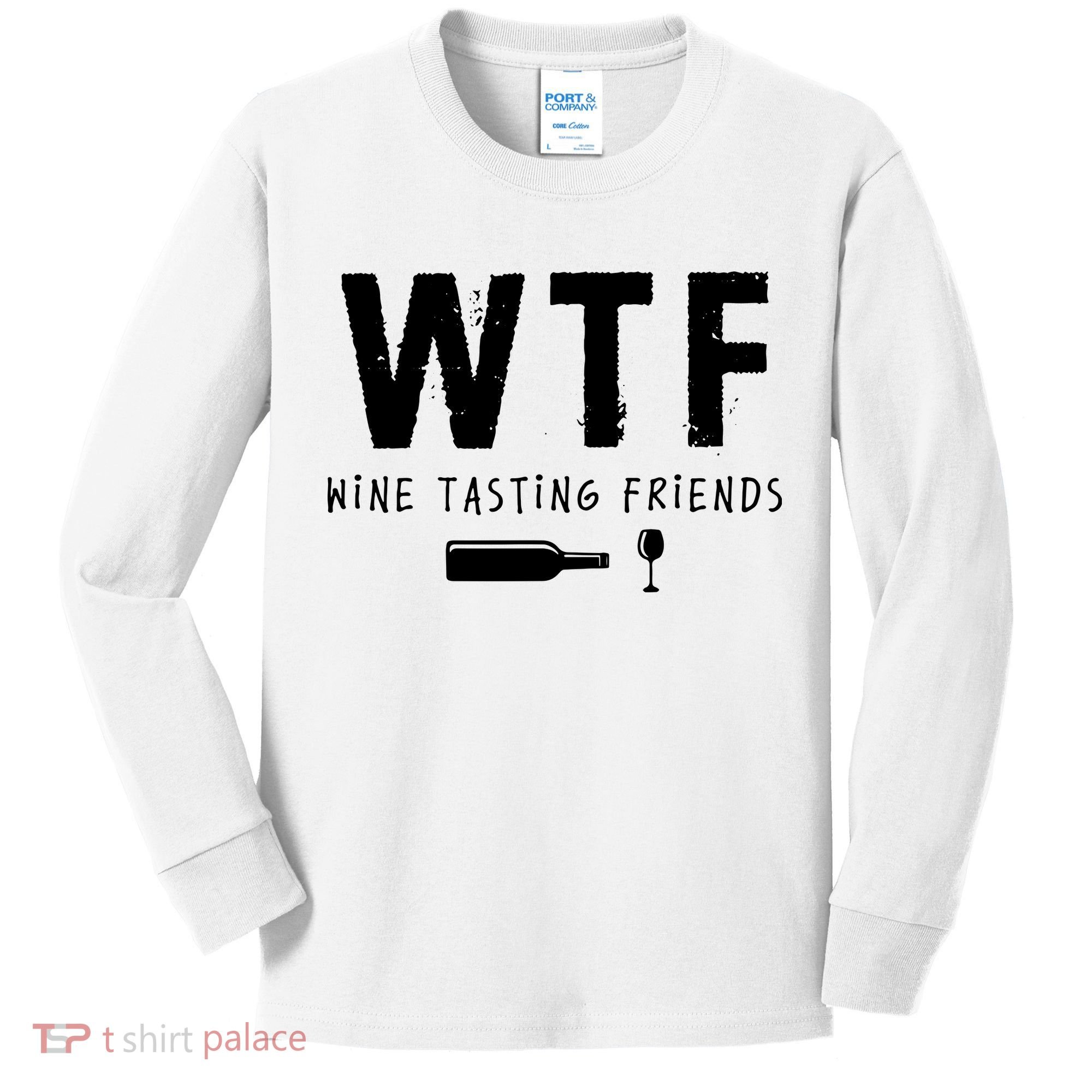 WTF Wine Tasting Friends Funny Wine Lovers Kids Long Sleeve Shirt