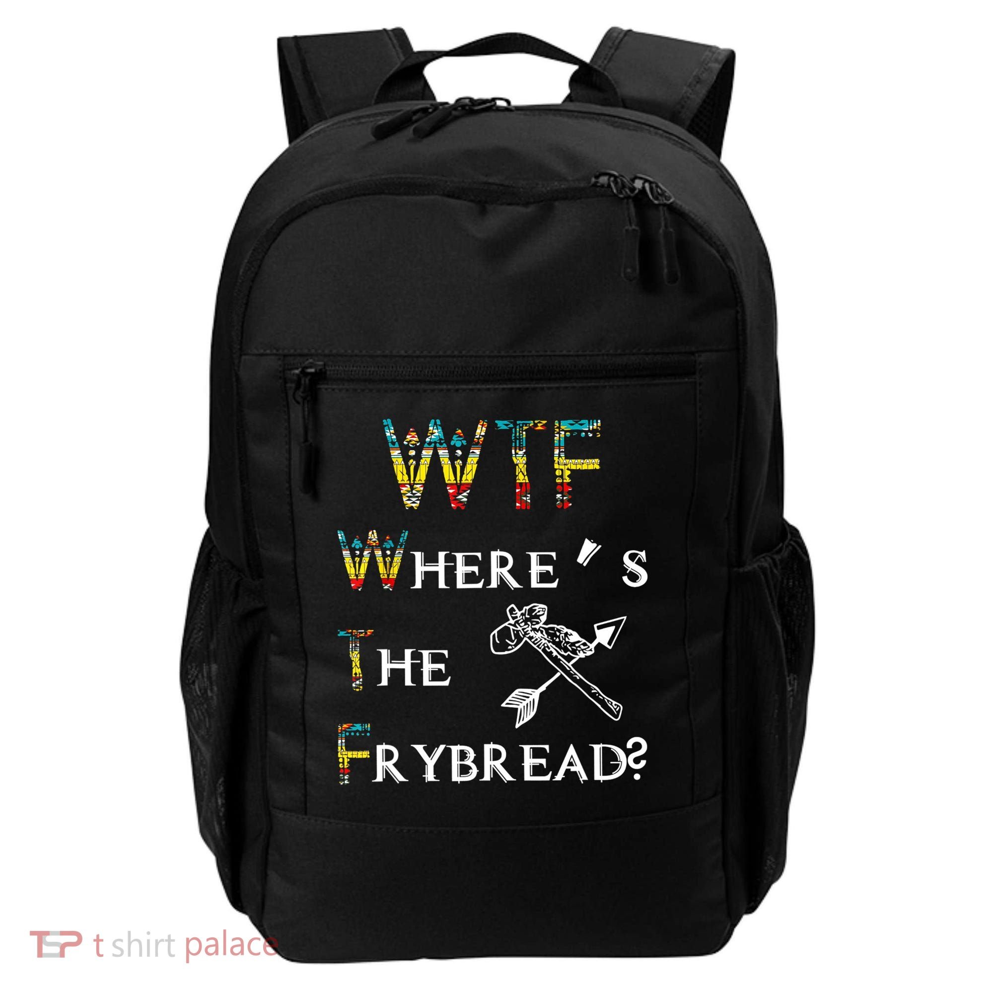 WTF Where's The Frybread Native American Backpack
