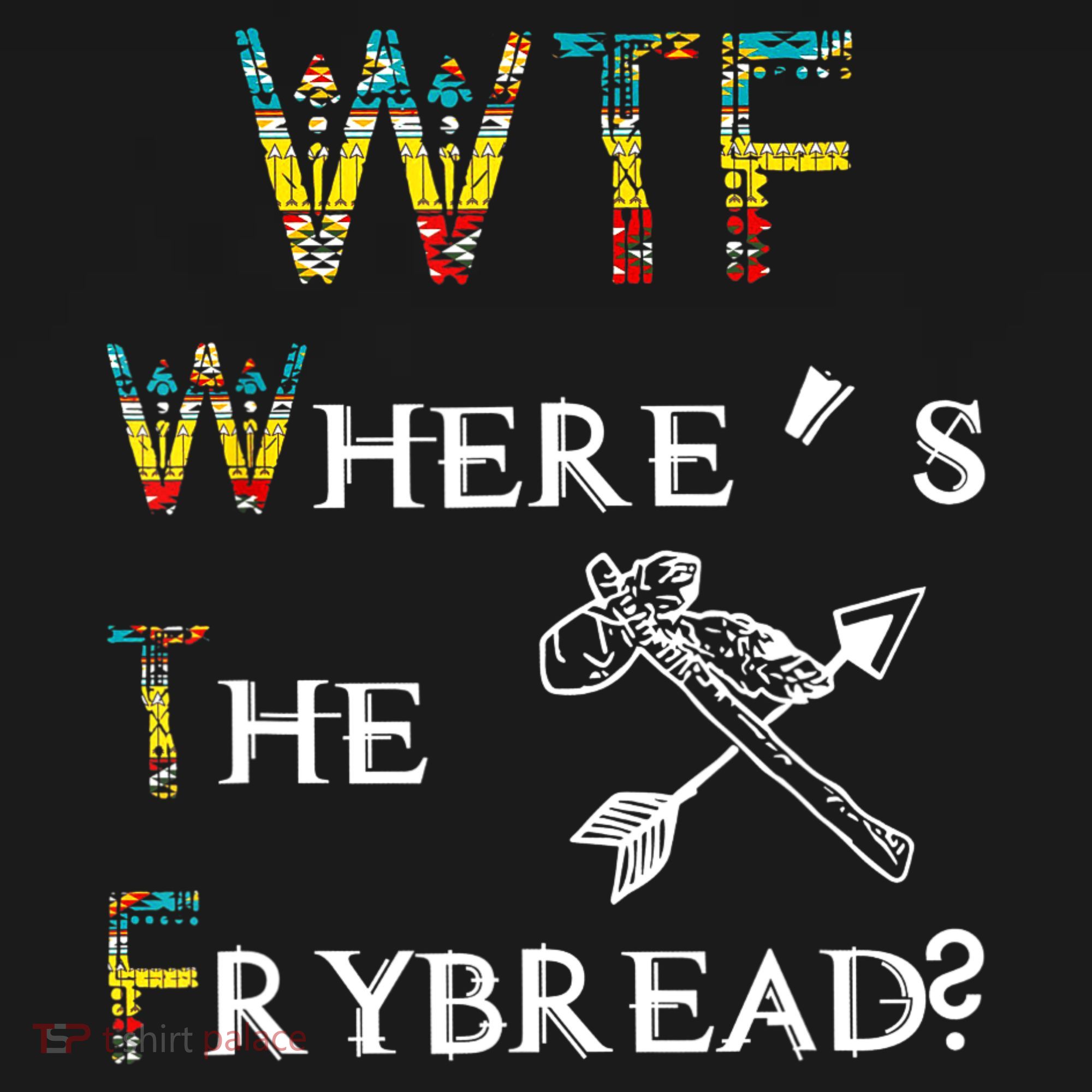 WTF Where's The Frybread Native American Bucket Hat