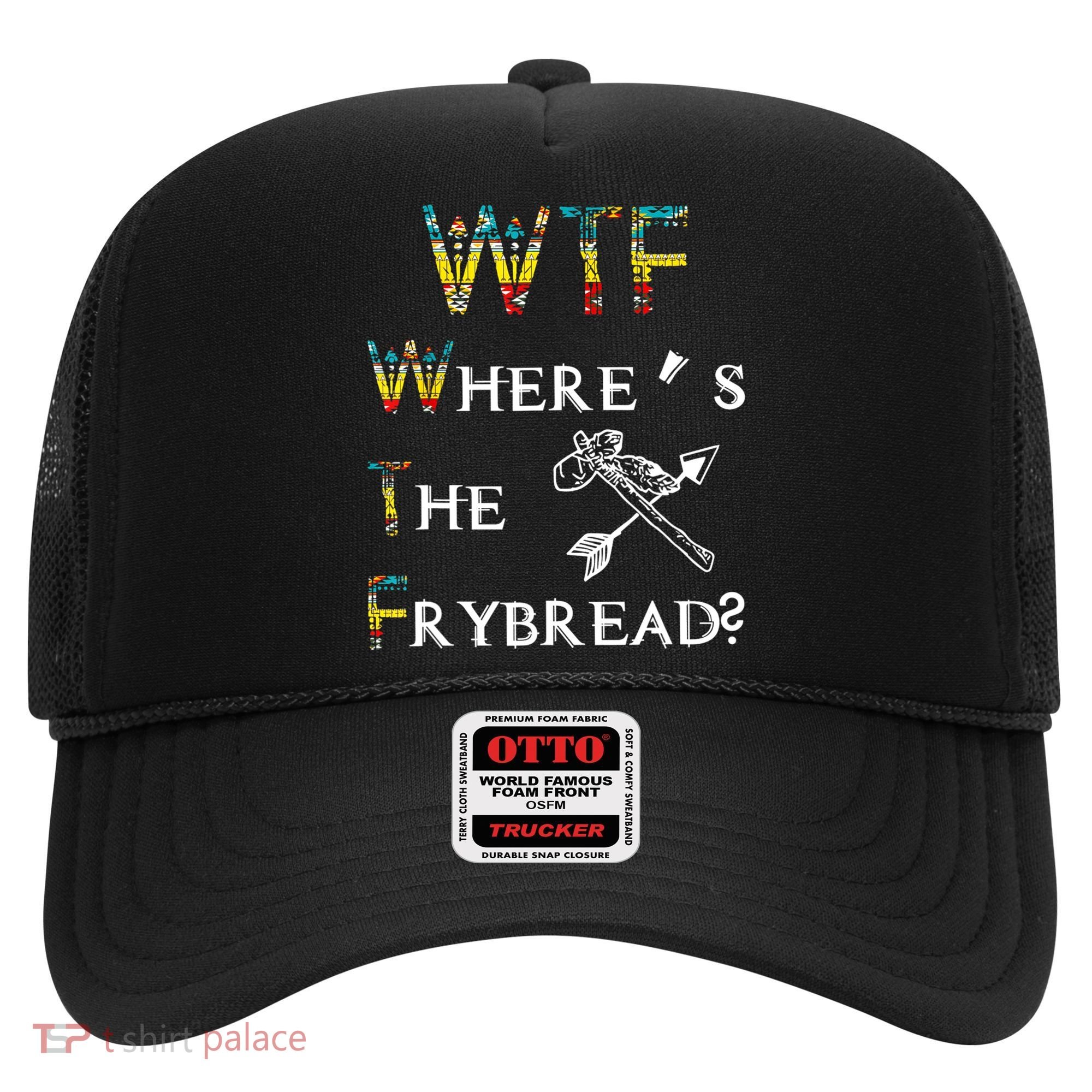 WTF Where's The Frybread Native American Hat