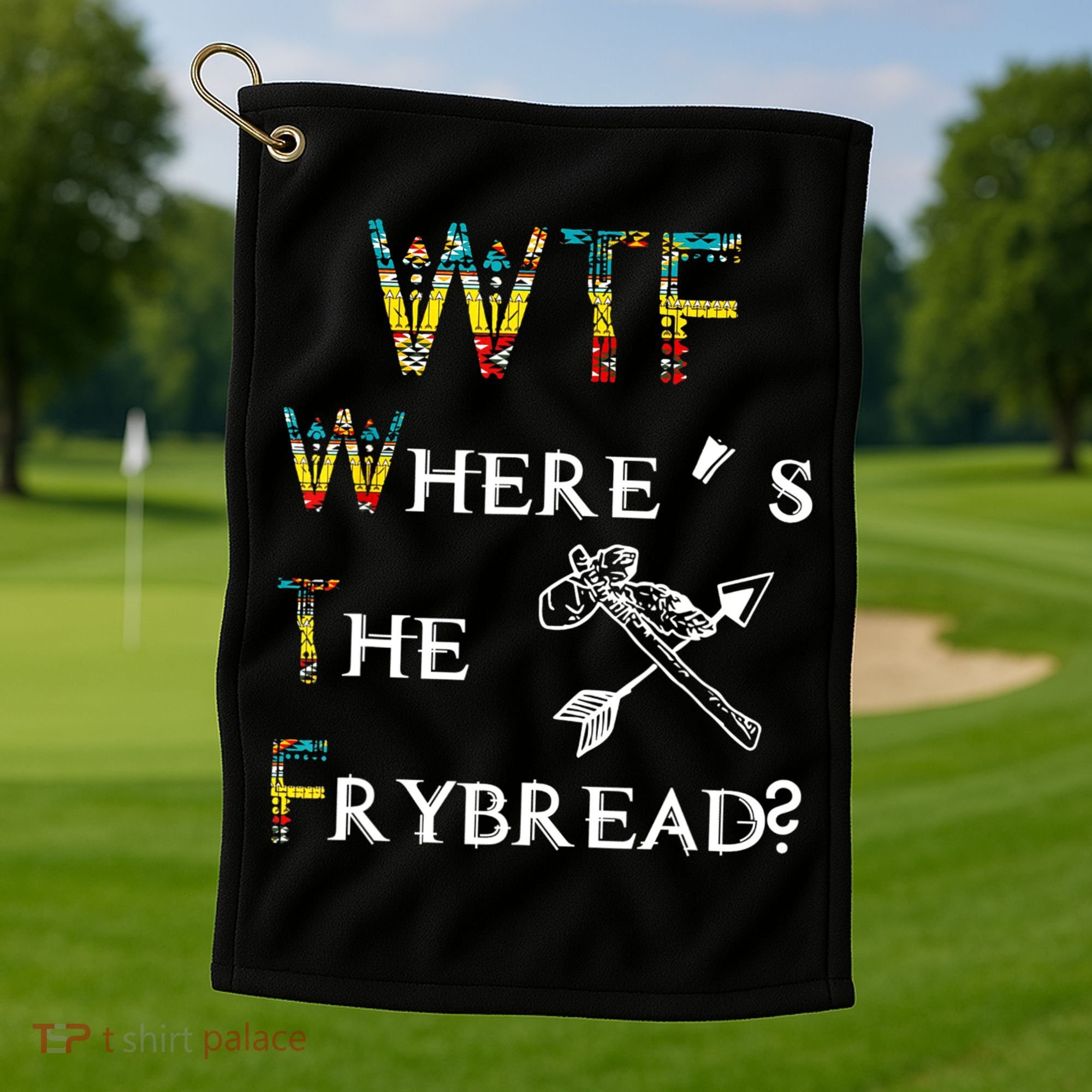 WTF Where's The Frybread Native American Golf Towel