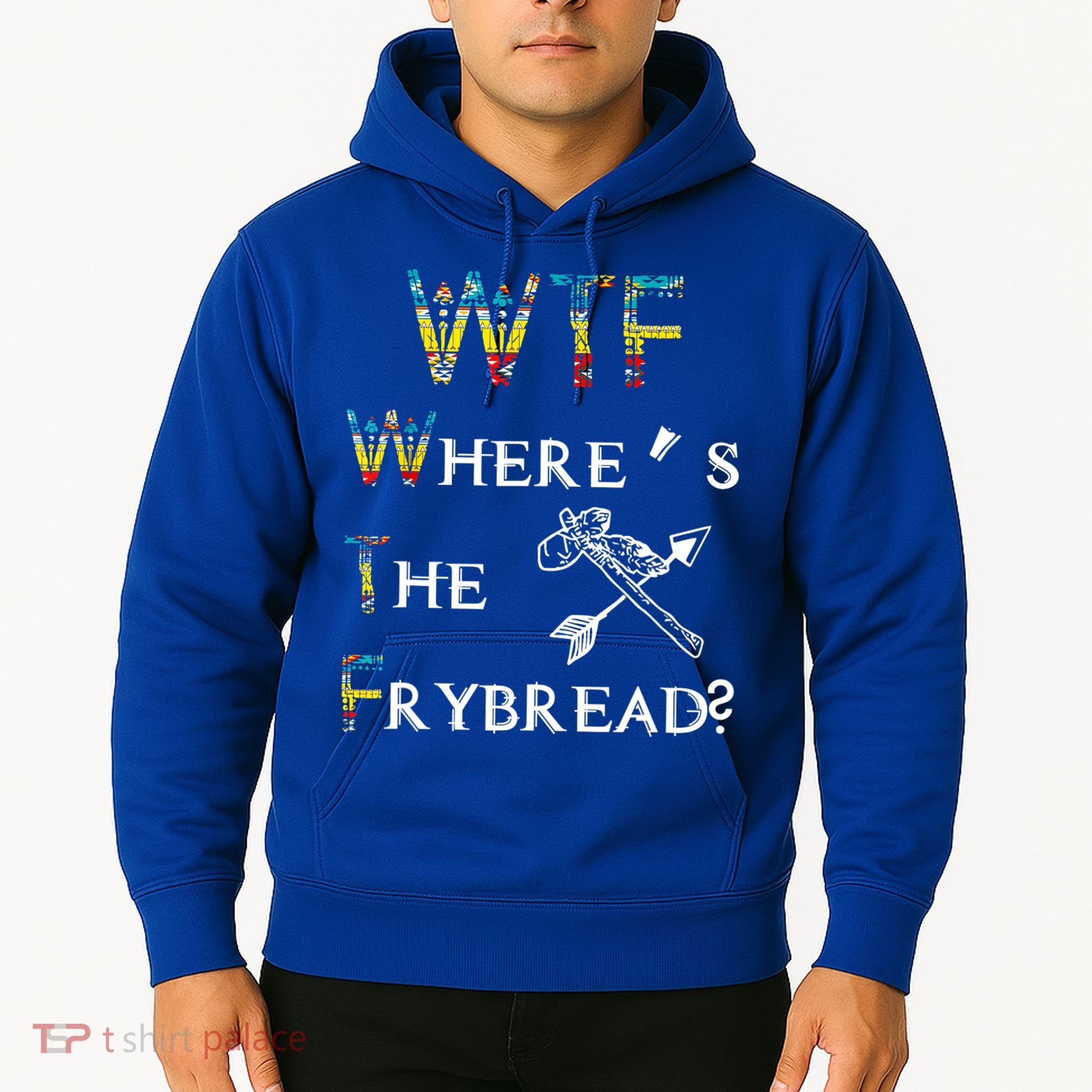 WTF Where's The Frybread Native American Hoodie
