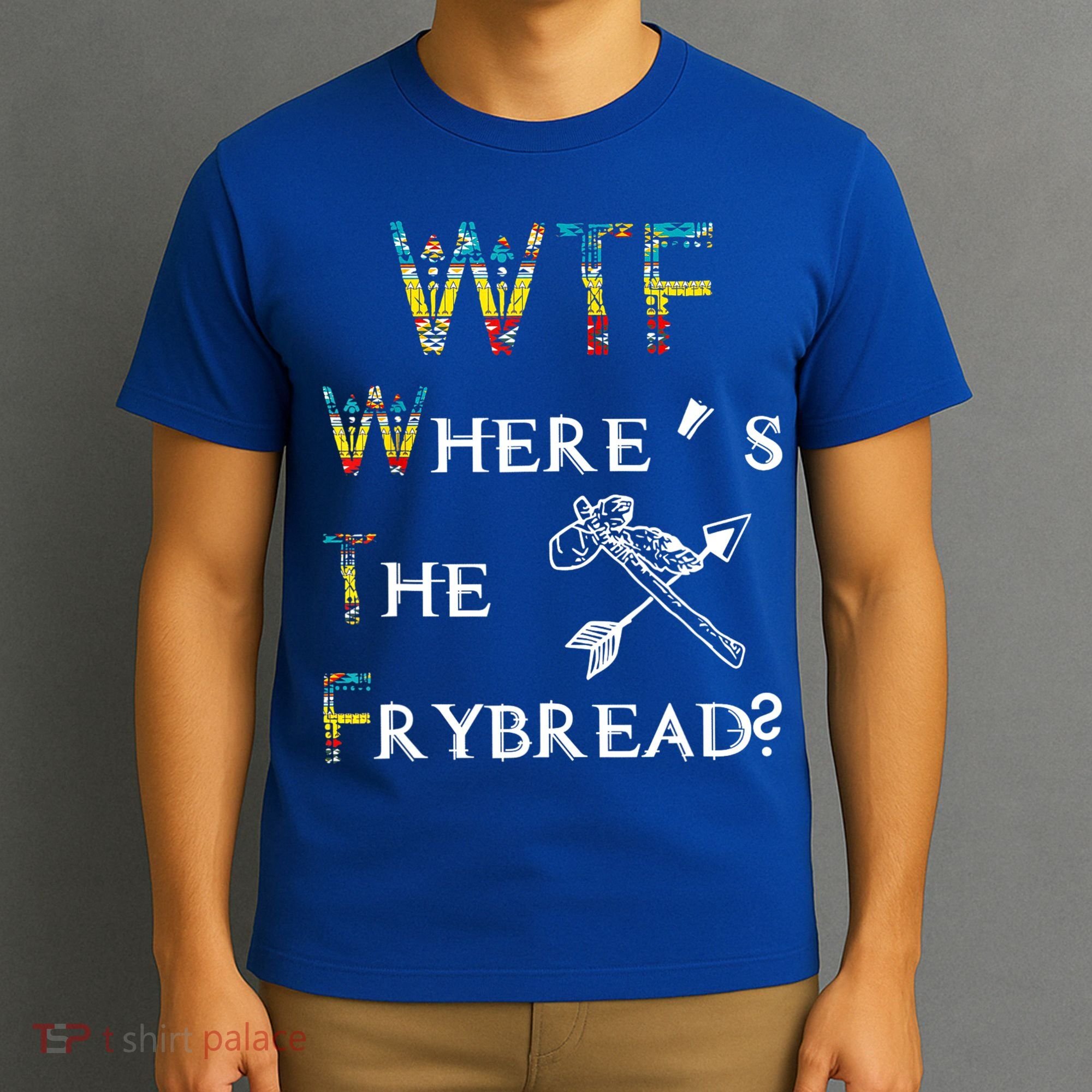 WTF Where's The Frybread Native American T-Shirt