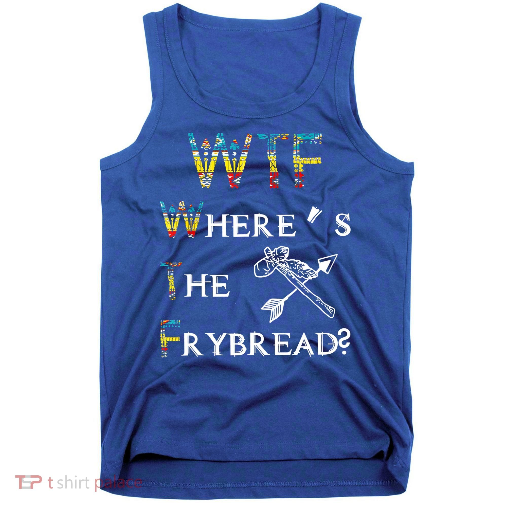 WTF Where's The Frybread Native American Tank Top