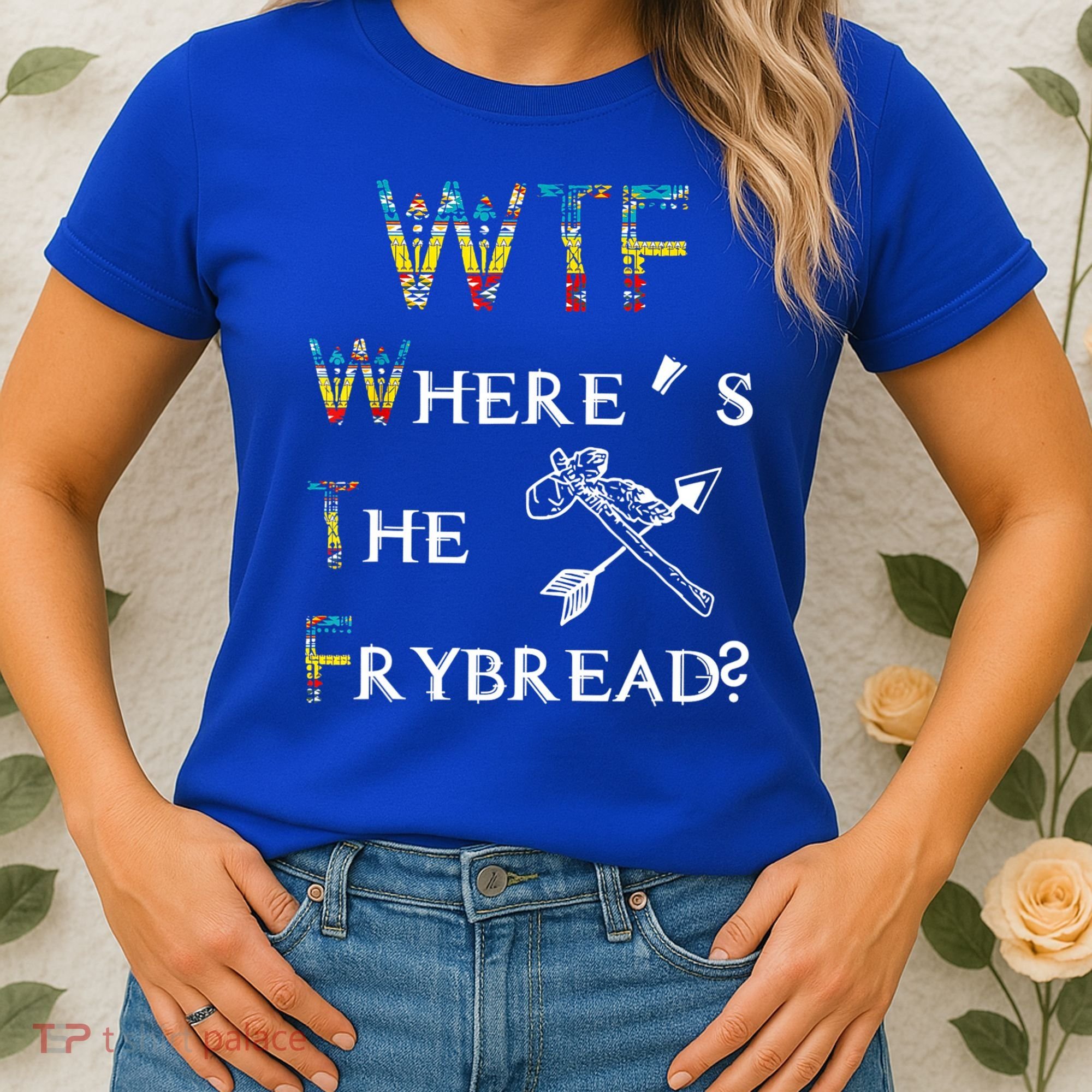 WTF Where's The Frybread Native American Women's T-Shirt