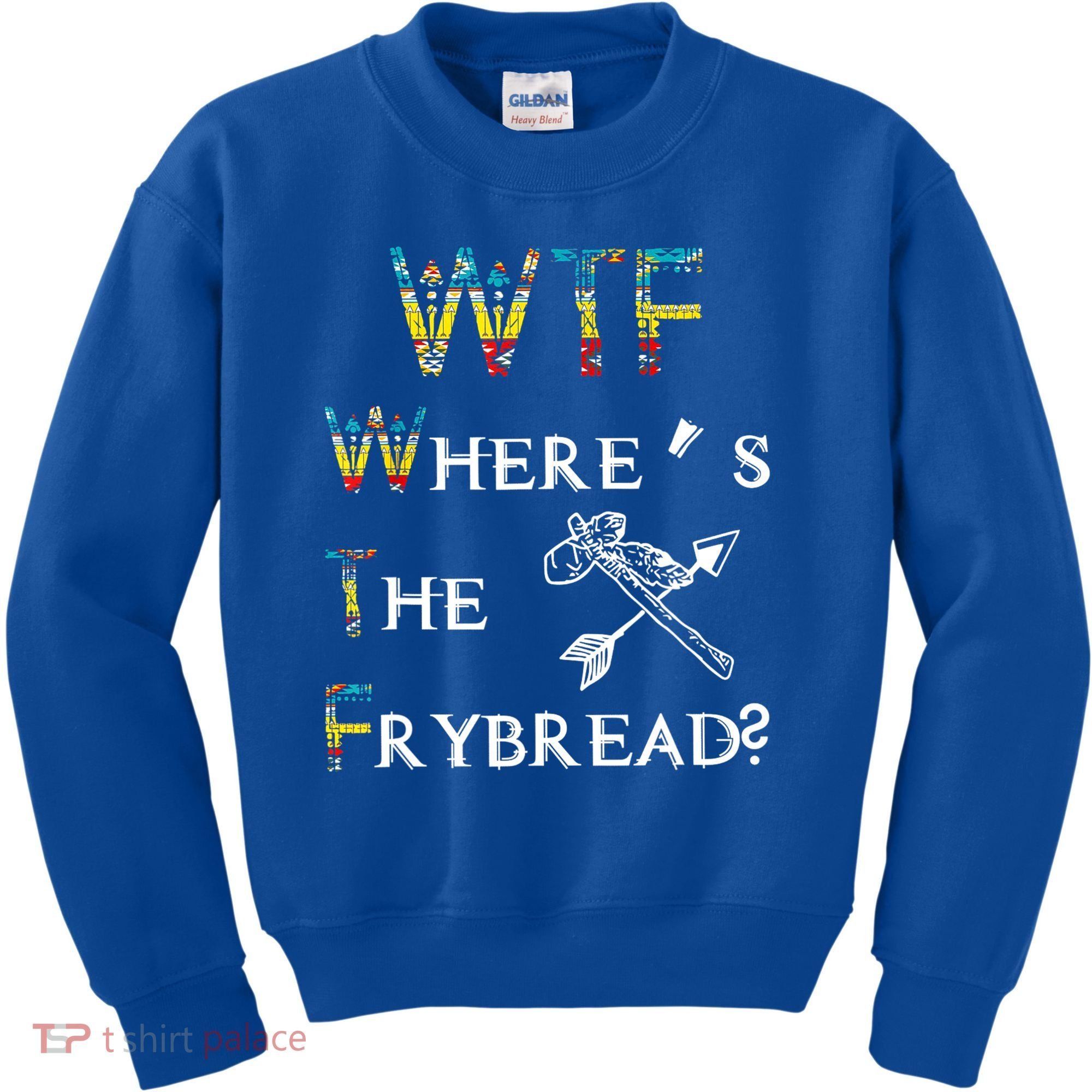 WTF Where's The Frybread Native American Kids Sweatshirt