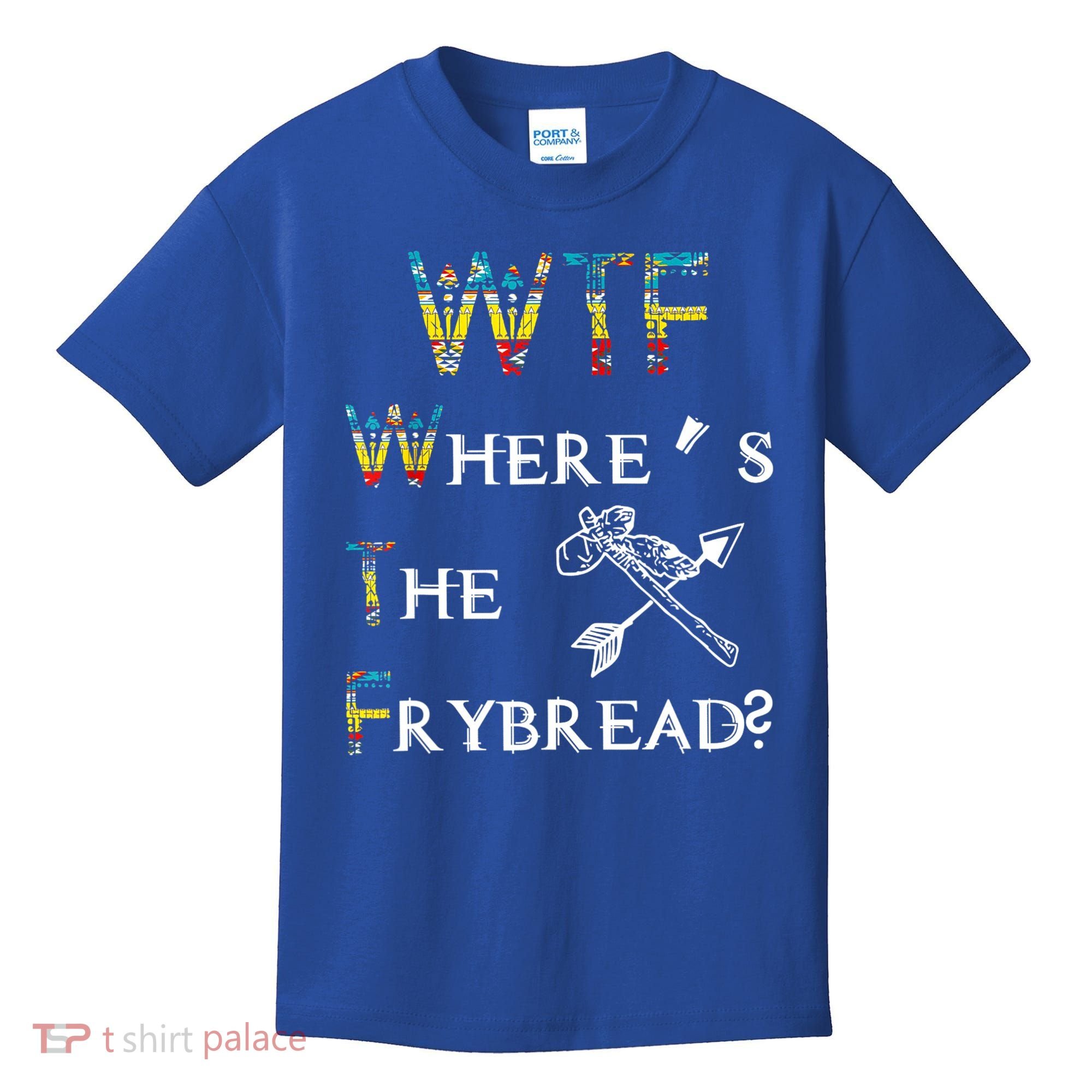 WTF Where's The Frybread Native American Kids T-Shirt